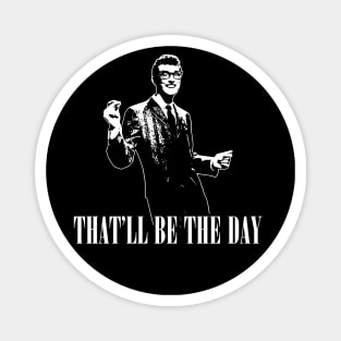 THAT'LL BE THE DAY UNOFFICIAL BUDDY HOLLY ROCK Magnet